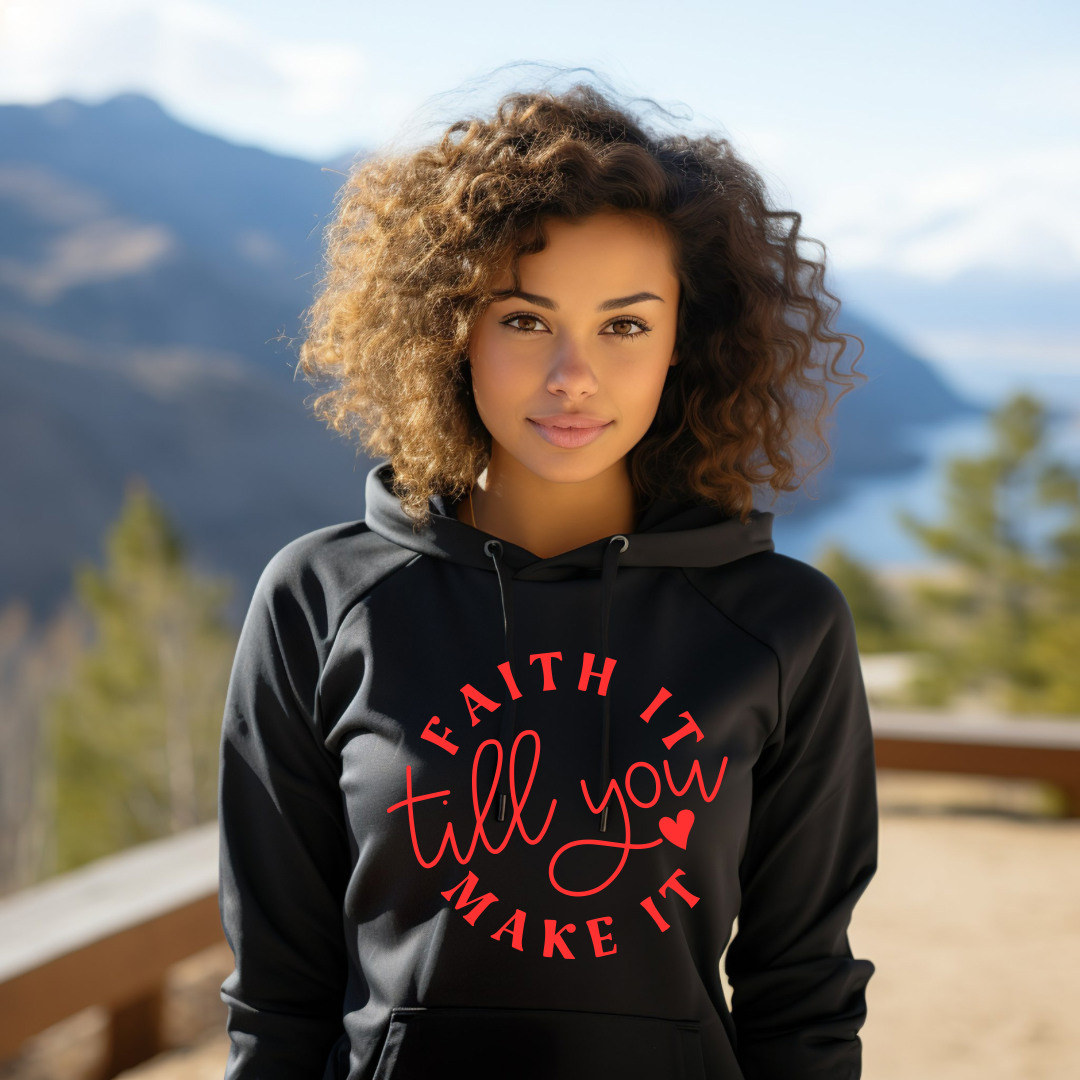 Faith it TILL YOU Make it